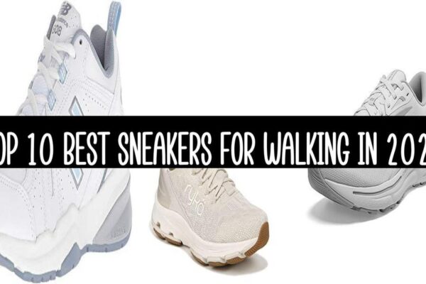 Top 10 Best Sneakers For Walking In 2025