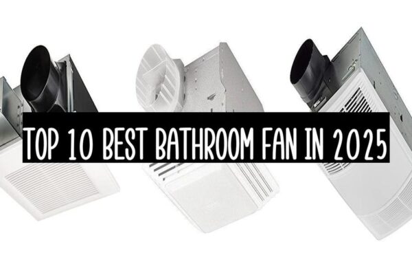 Top 10 Best Bathroom Fan In 2025
