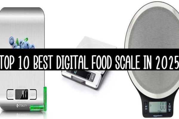 Top 10 Best Digital Food Scale In 2025